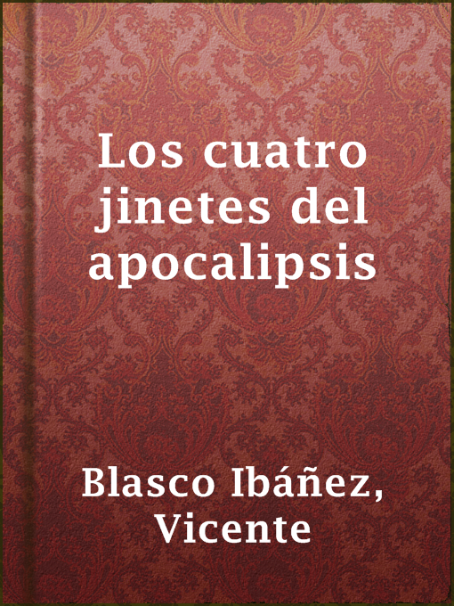 Title details for Los cuatro jinetes del apocalipsis by Vicente Blasco Ibáñez - Available